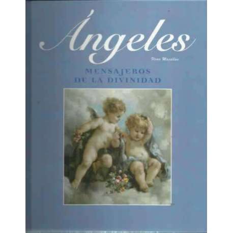 ÁNGELES. Mensajeros de la divinidad