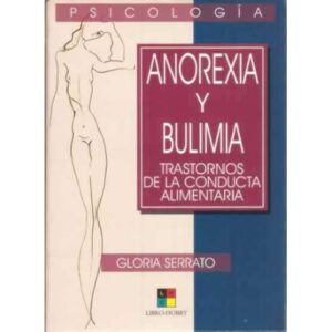Anorexia y bulimia. Trastornos de la conducta alimentaria