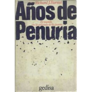 AÑOS DE PENURIA. El mundo en la antesala de la guerra