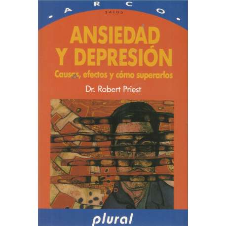Ansiedad y depresión. Causas, efectos y cómo superarlos