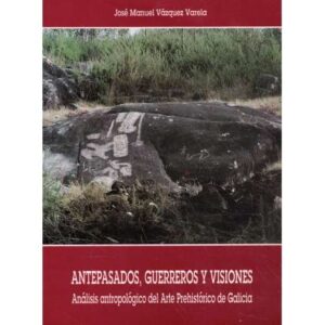 Antepasados, guerreros y visiones