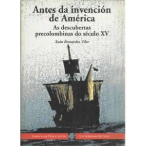 Antes da invención de América. As descubertas precolombinas do século XV