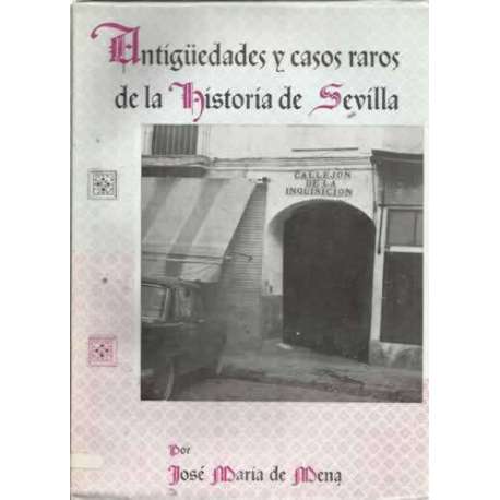Antigüedades y Casos Raros de la Historia de Sevilla