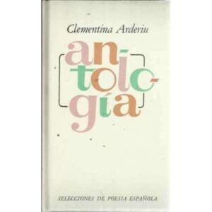 ANTOLOGÍA.- DE CANCIONES Y ELEGÍAS. DE LA ALTA LIBERTAD. DE CANTO Y PALABRA. DE SIEMPRE Y AHORA. DE ES DECIR. DE LA ESPERANZA, A
