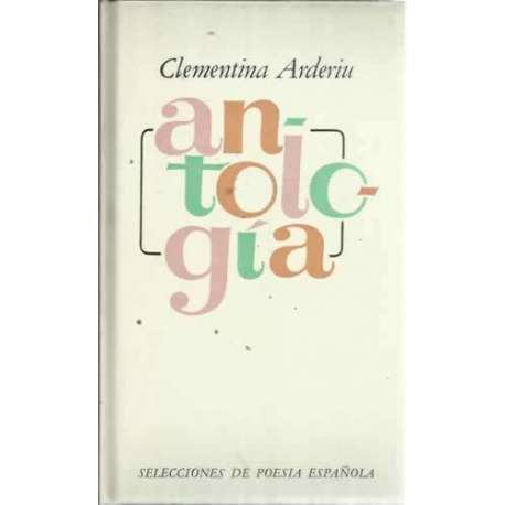 ANTOLOGÍA.- DE CANCIONES Y ELEGÍAS. DE LA ALTA LIBERTAD. DE CANTO Y PALABRA. DE SIEMPRE Y AHORA. DE ES DECIR. DE LA ESPERANZA, A