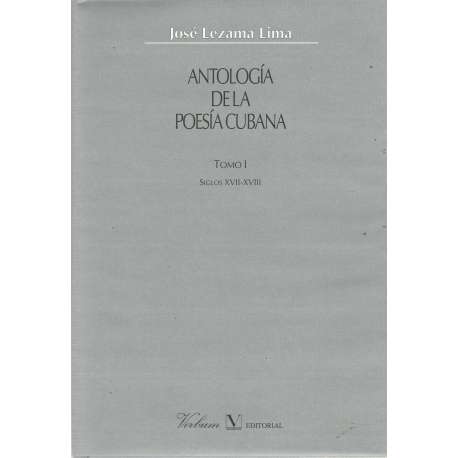 Antología de la poesía cubana. Tomo I. Siglos XVII-XVIII