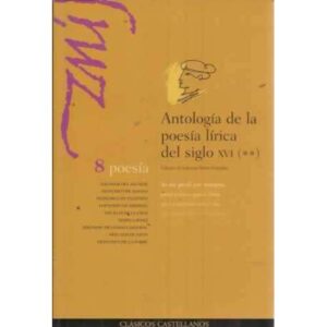 ANTOLOGÍA DE LA POESÍA LÍRICA DEL SIGLO XVI. Volumen II