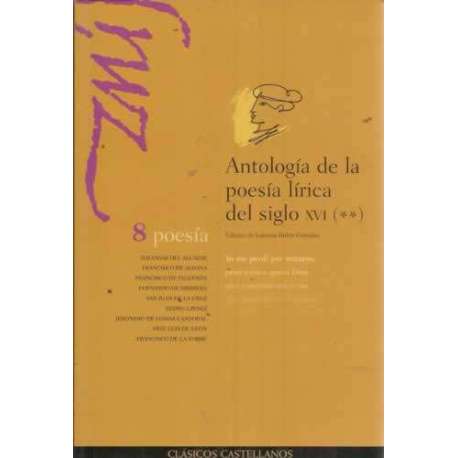 ANTOLOGÍA DE LA POESÍA LÍRICA DEL SIGLO XVI. Volumen II