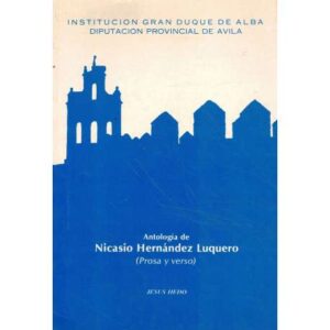 Antología de Nicasio Hernández Luquero. Prosa y verso