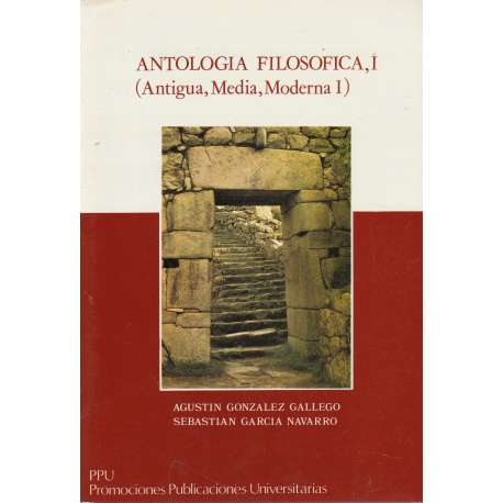 Antología filosófica, I. (Antigua, Media, Moderna I)
