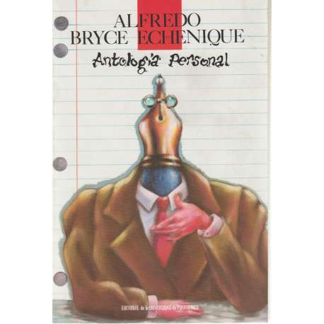 Antología personal. Alfredo Bryce Echenique