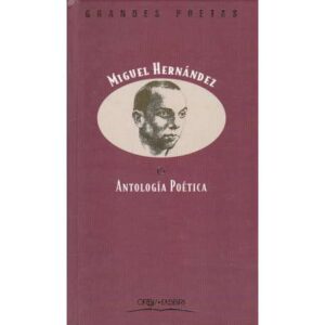 Antología poética. Miguel Hernández
