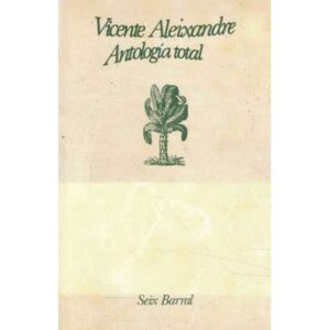 Antología total. Vicente Aleixandre