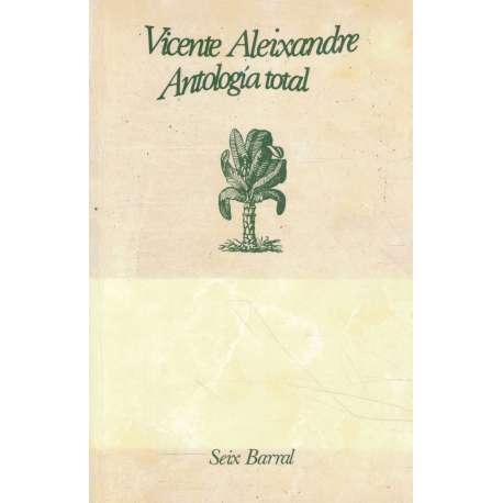 Antología total. Vicente Aleixandre