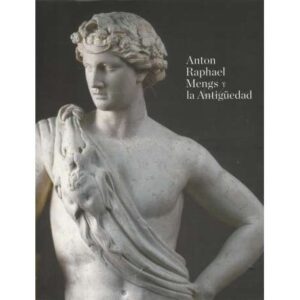 Anton Raphael Mengs y la Antigüedad