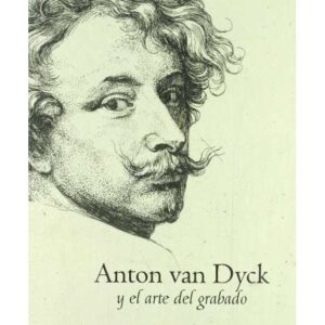 Anton Van Dyck y el arte del grabado