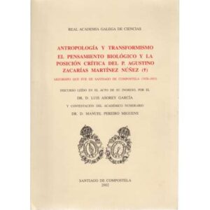 Antropología y transformismo. El pensamiento biológico y la posición crítica del P. Agustino Zacarías Martínez Núñez