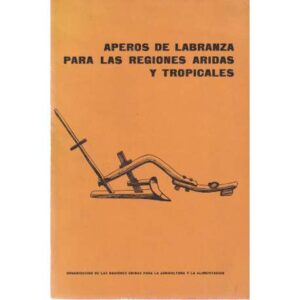 Aperos de labranza para las regiones árdidas y tropicales