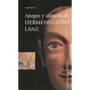 Apogeo y silencio de Hermenegildo Lanz