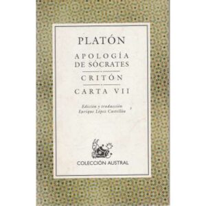 Apología de Sócrates. Critón. Carta VII