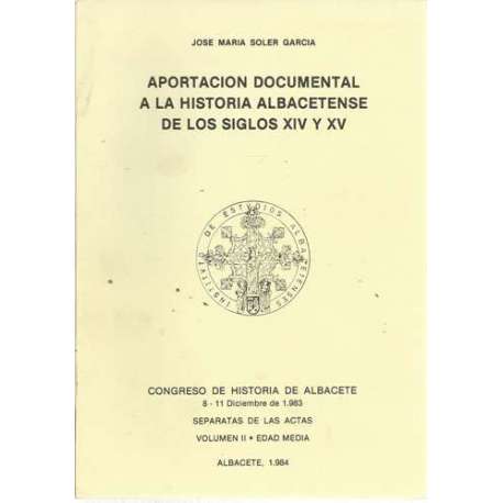 Aportación documental a la historia Albacetense de los siglos XIV y XV