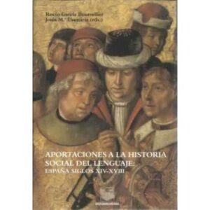 Aportaciones a la historia social del lenguaje: España siglos XVI-XVIII