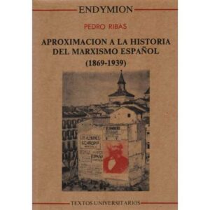 Aproximación a la historia del Marxismo español 1869-1939