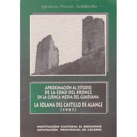 Aproximación al estudio de la Edad del Bronce en la cuenca media del Guadiana: La solana del Castillo de Alange (1987)
