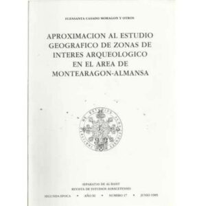 Aproximación al estudio geografico de zonas de interes arqueologico en el area de Montearagón-Almansa