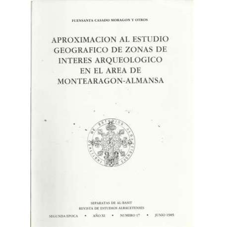 Aproximación al estudio geografico de zonas de interes arqueologico en el area de Montearagón-Almansa