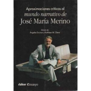 Aproximaciones críticas al mundo narrativo de José María Merino