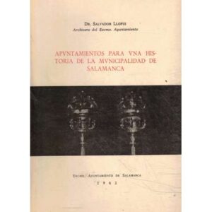 Apuntamientos para una historia de la municipalidad de Salamanca