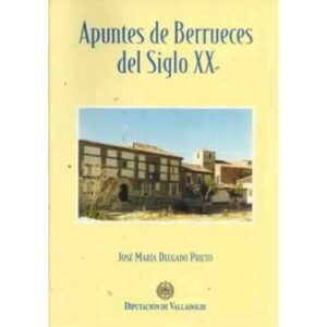 APUNTES DE BERRUECES DEL SIGLO XX