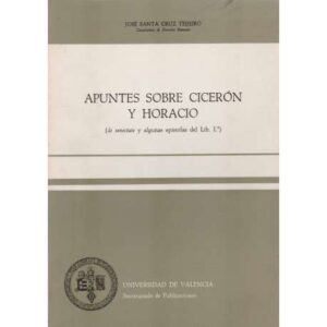Apuntes sobre Cicerón y Horacio (de senectute y algunas epístolas del Lib. I.º)