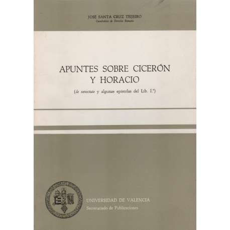 Apuntes sobre Cicerón y Horacio (de senectute y algunas epístolas del Lib. I.º)