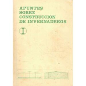 Apuntes sobre construcción de invernaderos I