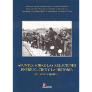 Apuntes sobre las relaciones entre el cine y la historia (El caso español)