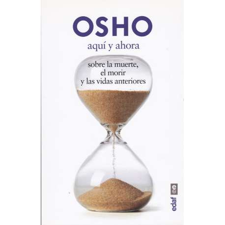 Aquí y ahora. Sobre la muerte, el morir y las vidas anteriores