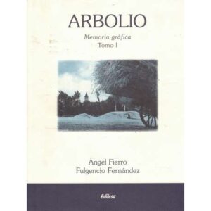 Arbolio. Memoria gráfica. Tomo I