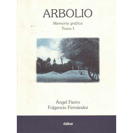 Arbolio. Memoria gráfica. Tomo I