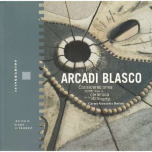 Arcadi Blasco. Consideraciones acerca de la cerámica en la obra de arte