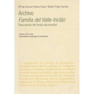 Archivo. Familia Valle Inclán. Descripción del fondo documental. Incluye DVD
