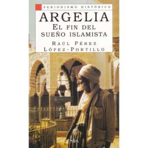Argelia. El fin del sueño islamista