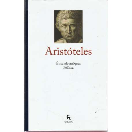 Aristóteles III. Ética nicomáquea - Política