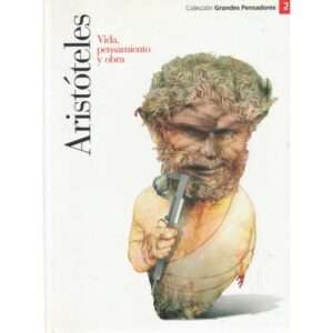 Aristóteles. Vida, pensamiento y obra