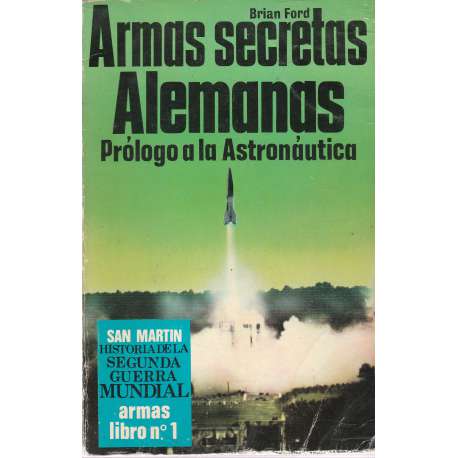 Armas secretas alemanas. Prólogo a la astronáutica