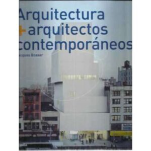 Arquitectura + arquitectos contemporáneos