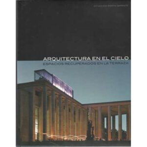 Arquitectura en el cielo. Espacios recuperados en la terraza