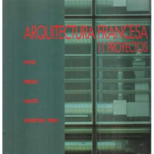 Arquitectura francesa. 11 Proyectos. Nouvel, Perrault, Hauvette, Architecture-studio