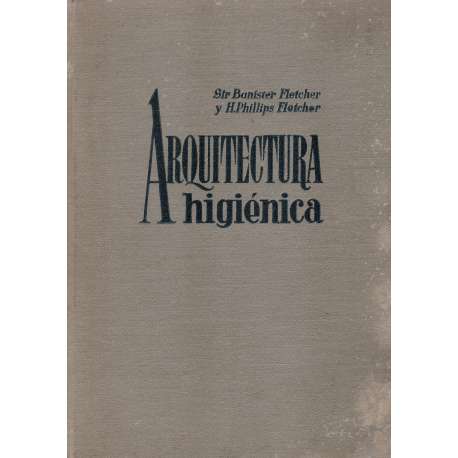 Arquitectura higiénica. Ingeniería sanitaria aplicada a los edificios